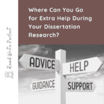 Where Can You Go for Extra Help During Your Dissertation Research?